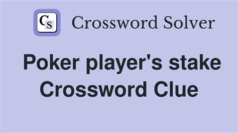 GAMBLING STAKE crossword clue .